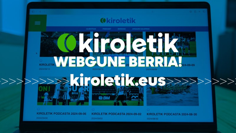 Kiroletik webguneak itxura berria estreinatzen du